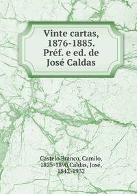 Vinte cartas, 1876-1885. Pr?f. e ed. de Jos? Caldas.