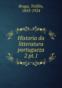 Historia da litteratura portugueza. 2 pt.1