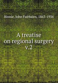 A treatise on regional surgery. v.2