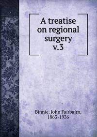 A treatise on regional surgery. v.3