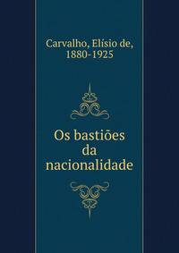 Os bastioes da nacionalidade