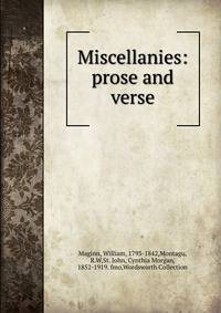 Miscellanies: prose and verse