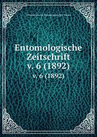 Entomologische Zeitschrift. v. 6 (1892)