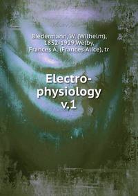 Electro-physiology. v.1