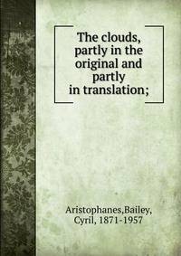 The clouds, partly in the original and partly in translation;