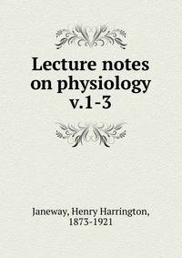 Lecture notes on physiology. v.1-3