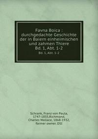 Favna Boica : durchgedachte Geschichte der in Baiern einheimischen und zahmen Thiere. Bd. 1, Abt. 1-2