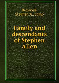 Family and descendants of Stephen Allen