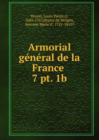 Armorial gnral de la France . 7 pt. 1b