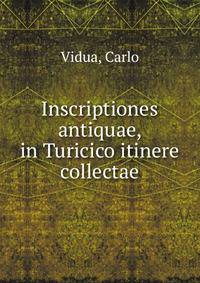 Inscriptiones antiquae, in Turicico itinere collectae