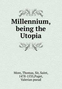 Millennium, being the Utopia