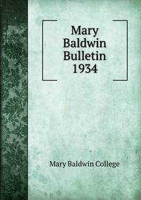 Mary Baldwin Bulletin. 1934