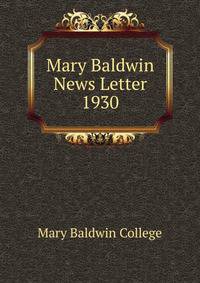 Mary Baldwin News Letter. 1930