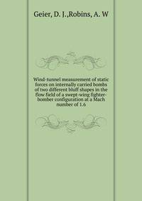 Wind-tunnel measurement of static forces on internally carried bombs of two different bluff shapes in the flow field of a swept-wing fighter-bomber configuration at a Mach number of 1.6