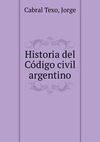 Historia del Codigo civil argentino
