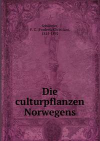 Die culturpflanzen Norwegens