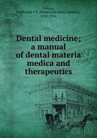 Dental medicine; a manual of dental materia medica and therapeutics