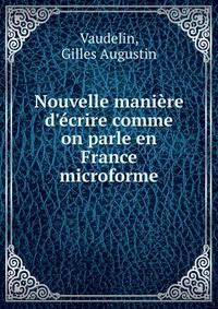 Nouvelle mani?re d'?crire comme on parle en France microforme