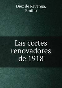 Las cortes renovadores de 1918