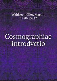 Cosmographiae introdvctio