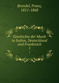 Geschichte der Musik in Italien, Deutschland und Frankreich. 1