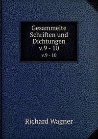 Gesammelte Schriften und Dichtungen. v.9 - 10