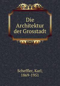 Die Architektur der Grosstadt