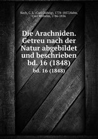 Die Arachniden. Getreu nach der Natur abgebildet und beschrieben. bd. 16 (1848)