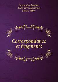 Correspondance et fragments