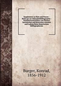 Supplement zu Hain und Panzer : Beitra?ge zur Inkunabelbibliographie : Nummernconcordanz von Panzers lateinischen und deutschen Annalen und Ludwig Hains Repertorium bibliographicum