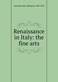 Renaissance in Italy: the fine arts