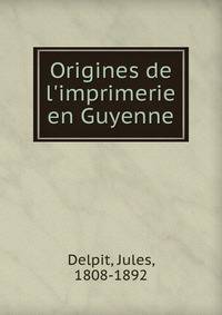 Origines de l'imprimerie en Guyenne