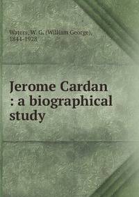 Jerome Cardan : a biographical study