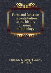 Form and function : a contribution to the history of animal morphology