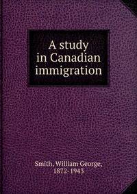 A study in Canadian immigration