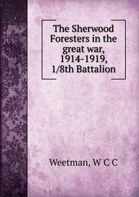 The Sherwood Foresters in the great war, 1914-1919, 1 8th Battalion