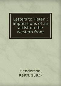 Letters to Helen : impressions of an artist on the western front
