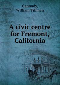 A civic centre for Fremont, California