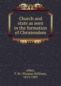 Church and state as seen in the formation of Christendom