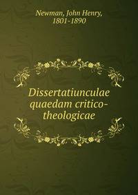 Dissertatiunculae quaedam critico-theologicae
