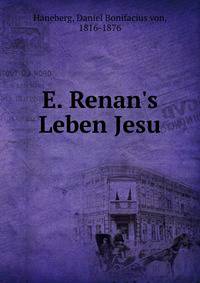 E. Renan's Leben Jesu