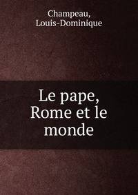 Le pape, Rome et le monde