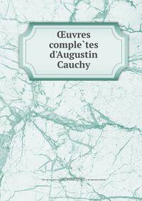 ?uvres comple?tes d'Augustin Cauchy