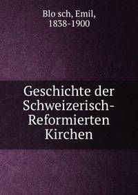 Geschichte der Schweizerisch-Reformierten Kirchen