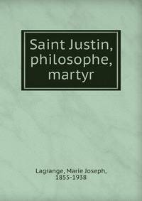 Saint Justin, philosophe, martyr