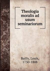 Theologia moralis ad usum seminariorum