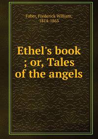 Ethel's book ; or, Tales of the angels