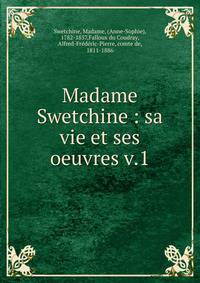 Madame Swetchine : sa vie et ses oeuvres v.1
