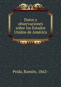 Datos y observaciones sobre los Estados Unidos de America