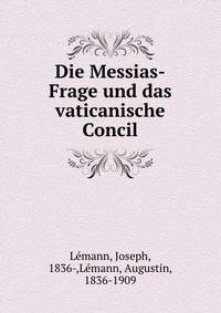 Die Messias-Frage und das vaticanische Concil